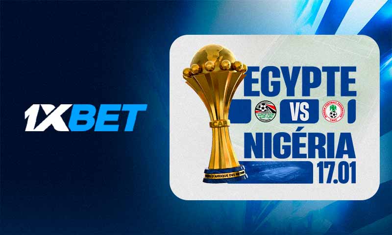 Égypte – Nigeria : appréciez la petite finale de la CAN 2025 avec 1xBet !