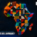 Une Afrique, une multitude d’histoires : Journée de l&rsquo;Afrique